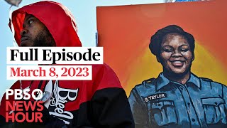 PBS NewsHour full episode, March 8, 2023