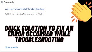 How to Fix an Error Occurred While Troubleshooting in Windows