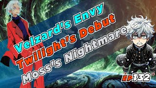 EP132 Twilight Valentine‘s Debut; Velzard's Envy; Moss's Nightmare (TenSura Vol 22)