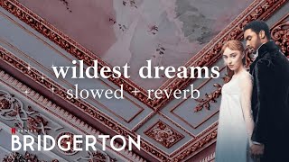 Wildest Dreams - Duomo ⟨ Slowed + Reverb ⟩ | Bridgerton Soundtrack (OST)