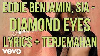 Eddie Benjamin, Sia - Diamond Eyes (Lyrics - Terjemahan Bahasa Indonesia)