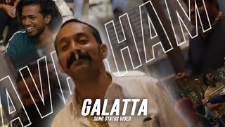 GALATTA SONG STATUS | AVESHAM | SUSHIN SHYAM | FAHADFASIL | JITHU MADHAVAN | ANWAR RASHID | FX