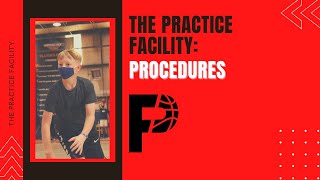 The Practice Facility Procedures