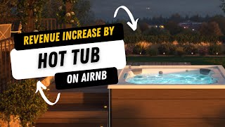 What is the expected revenue increase on Airbnb by Installing a Hot Tub?