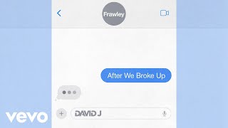 David J, Frawley - After We Broke Up (feat. Frawley [ Audio])