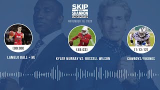 LaMelo Ball + MJ, Kyler vs. Russell, Cowboys/Vikings (11.19.20) | UNDISPUTED Audio Podcast