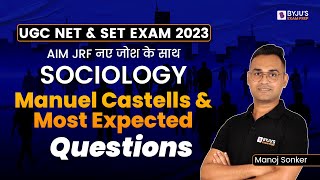 UGC NET and SET 2023 | Sociology Manuel Castells and Most Expected Questions | Manoj Sir