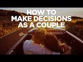 How to Make Decisions as a Couple - The G&E Show