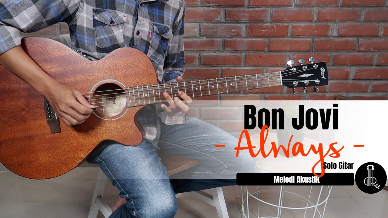 GUITAR SOLO BON JOVI - ALWAYS (Melodi Akustik Gitar) | Gitarulik COVER ...