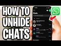 How To Unhide Chats On WhatsApp - Full Guide