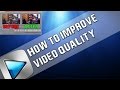 How To: Improve Video Quality in Sony Vegas Pro 11, 12 & 13