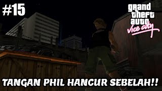 TANGAN PHIL ILANG SATU!! - GTA Vice City Indonesia #14