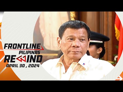 Frontline Pilipinas Rewind April 30, 2024 #FrontlineRewind