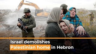 Israeli forces demolish a Palestinian home in Hebron | Al Jazeera Newsfeed