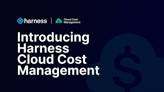 Introducing Harness Cloud Cost Management