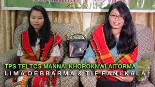 TPS TEI TCS MANNAI KHOROKNWI AITORMA || LIMA DEBBARMA \u0026 TIFFANI KALAI || SUCCSESS STORY