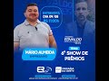 PROGRAMA EDVALDO REIS - ENTREVISTA: MARIO ALMEIDA - 6° SHOW DE PRÊMIOS