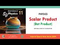 Scalar Product (Dot Product) | National Book Foundation | NBF | Class 11th Physics CH No 02