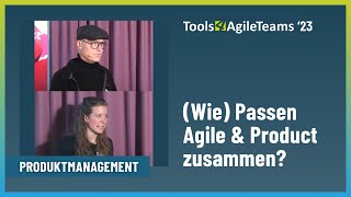 (Wie) Passen Agile \u0026 Product zusammen? - T4AT 23