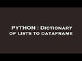 PYTHON : Dictionary of lists to dataframe