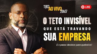 Hoje às 20h07 | O Teto invisível que está travando sua empresa - E o passo decisivo para quebrá-lo