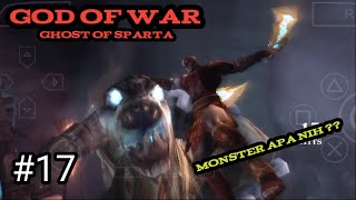 HABISI MONSTER !! | GOD OF WAR : GHOST OF SPARTA #17 PPSSPP GAMEPLAY
