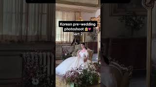 Korean Pre-Wedding Photoshoot 🇰🇷👰‍♀️🤵‍♂️Pt 2