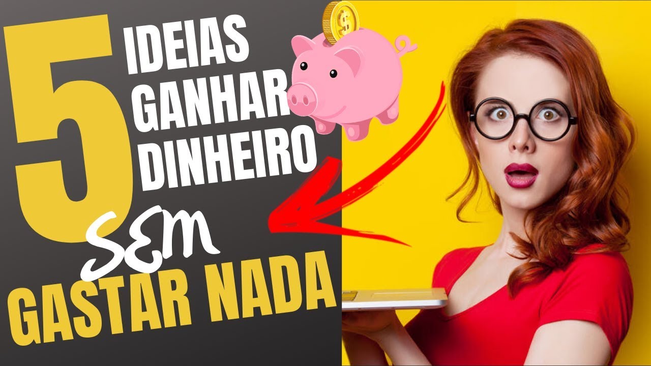 💲 5 Ideias De RENDA EXTRA Para Ganhar Dinheiro SEM GASTAR NADA! 🤑 - YouTube