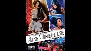 Amy Winehouse   I Told You I Was Trouble, Live From London