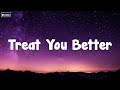 Shawn Mendes - Treat You Better (Lyrics) | Rihanna | Loving Caliber | FIFTY FIFTY