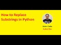 How to Replace Substrings in Python
