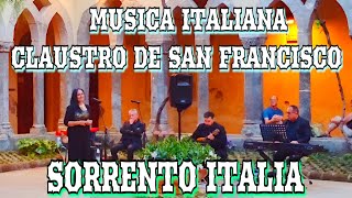 4K MÚSICA ITALIANA EN EL CLAUSTRO DE SAN FRANCISCO DE SORRENTO ITALIA #musica #sorrento #italia