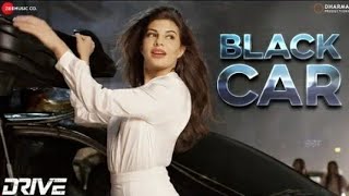 Black Car | Drive | Sushant S Rajput & Jacqueline F | Javed - Mohsin | Suraj Chauhin , Shivi