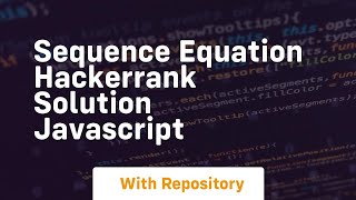 Sequence equation hackerrank solution javascript