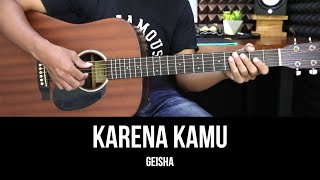 Karena Kamu - Geisha | Tutorial Chord Gitar Mudah dan Lirik