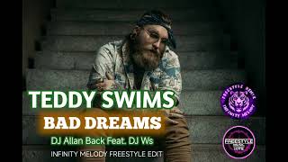 Teddy Swims - Bad Dreams ( DJ Allan Back Feat. DJ Ws Freestyle Edit ) @freestylemusichits