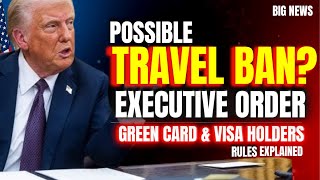 Trump's TRAVEL BAN Executive Order—What Are Green Card Holders \u0026 Visa Holders Travel Rules 2025?