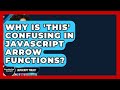 Why Is 'this' Confusing In JavaScript Arrow Functions? - JavaScript Toolkit