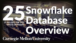 25 - Snowflake Database Architecture Overview (CMU Intro to Database Systems / Fall 2022)