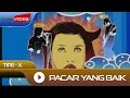 Tipe-X - Pacar Yang Baik | Video