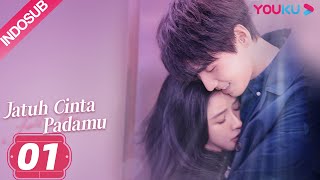 [INDO SUB] Jatuh Cinta Padamu (Fall In Love) EP01 | Joey Chua/Xiao Kaizhong | YOUKU