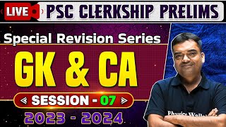 PSC Clerkship Prelims 2023 | GK & CA - 7 | Special Revision Series