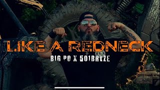 Big Po x 501 Bryze “Like a Redneck”