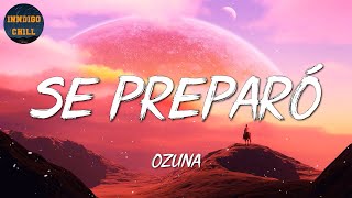 Ozuna & Odisea - Se Preparó (Letra\Lyrics)