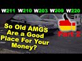 So Old Mercedes AMG Are Good Investments? W210 W211 W203 W209 W220 (Part 2: The Upsides)