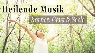 Heilende Frequenzen | Heilung von Körper, Geist & Seele | mit beruhigender Musik & Wald Ambiente