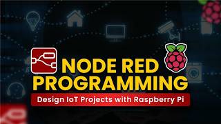 Raspberry Pi + Node-RED Tutorial | Build Smart IoT Applications
