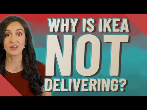 Why is IKEA not delivering?