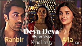 Deva Deva Song Whatsapp Status | Deva Deva Song Full Screen Status | Brahmastra | Arijit Singh Song|