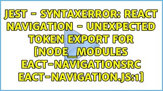 Jest - SyntaxError: React Navigation - Unexpected token export for s